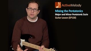 Learn how to mix the major and minor pentatonic scales - Guitar Lesson - EP130
