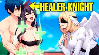 LOSER Gets The HEALER KNIGTH Class To Warm Girls With Healing Skills - Manhwa Recap
