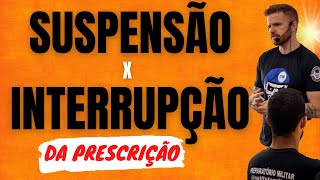 DIREITO PENAL - SUSPENSÃO E INTERRUPÇÃO DA PRESCRIÇÃO PENAL - DIFERENÇAS