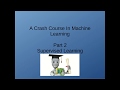 Crash Course In Machine Learning Part 2 - What Is Supervised Learning