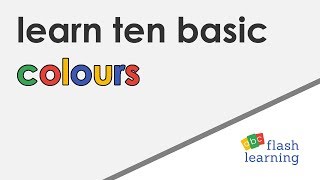 Learn Ten Basic Colours - Flashcard Video