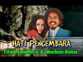 HATI PENGEMBARA  -  Muchsin Alatas