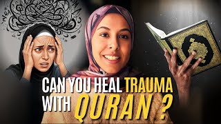 How to Heal Trauma Using The QURAN ITSELF!