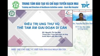 Điều trị ung thư vú thể tam âm giai đoạn di căn - Bs. Nguyễn Thị Hoa Mai