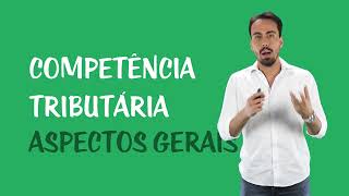 Competência Tributária - Revisão OAB - Aspectos Gerais