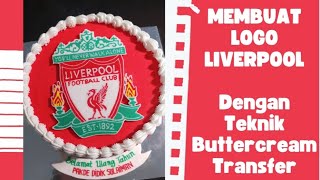 MEMBUAT LOGO LIVERPOOL | Dengan Teknik Buttercream Transfer