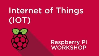 Raspberry Pi Workshop - Chapter 5 - Introduction to IOT Services