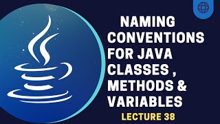 Naming Conventions For Java Classes , Methods and Variables | Lecture 38