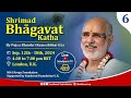 Day - 6 | Shrimad Bhagavat Kathā | Pujya Bhaishri | London, UK.