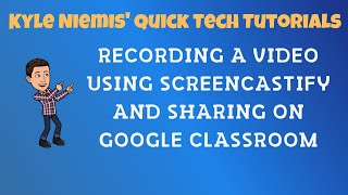 Recording a video using Screencastify and sharing on Google Classroom