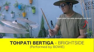 TOHPATI BERTIGA - BRIGHTSIDE (PERFORMED BY BOWIE)