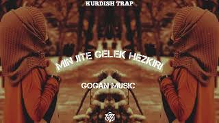 Min Jite Gelek Hezkiri | Kurdish Trap Remix (Gogan Music)