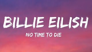 Billie Eilish - No Time To Die (Lyrics)