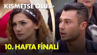 Kısmetse Olur 10. Hafta Finali - Full Bölüm