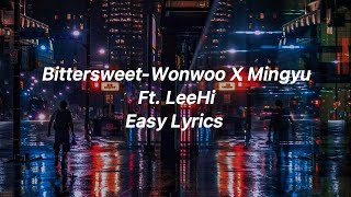 WONWOO X MINGYU - Bittersweet (ft. Lee Hi) {Easy Lyrics}