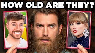 How Old Are These Celebrities?
