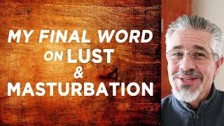 Is Masturbation a Sin According to the Bible? (Part 9 of 9) | Little Lessons with David Servant