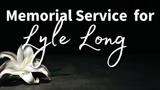 Funeral Service for Lyle Long