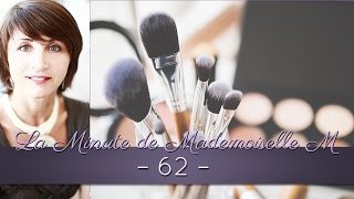 La Minute de Mademoiselle M62 - Comment nettoyer vos instruments d'application de maquillage ?