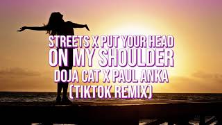 Streets X Put Your Head On My Shoulder (TikTok Remix) / Doja Cat / Paul Anka