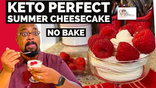 Keto Perfect Summer Cheesecake - No Bake, 3 Ingredients
