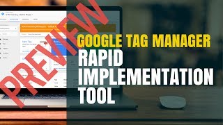 Preview of Rapid Analytics/GTM Implementation Tool