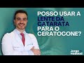 POSSO USAR A LENTE DA CATARATA PARA O CERATOCONE - Dr  Jorge Responde