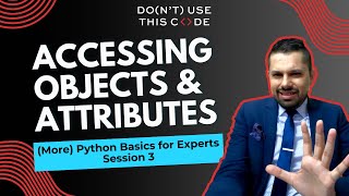 Accessing Objects and Attributes | Actually USING Python Part 4