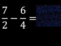 7/2 menos 6/4 , Resta de fracciones 7/2-6/4 heterogeneas , diferente denominador