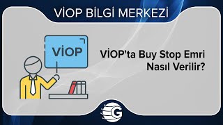 VİOP'ta Buy Stop Emri Nasıl Verilir?