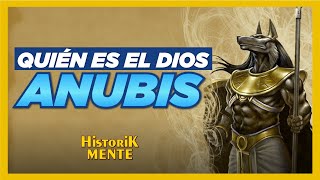 ANUBIS: Dios EGIPCIO de los MUERTOS y el INFRAMUNDO | Mitología Egipcia