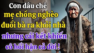 Con dâu chê mẹ chồng nghèo và bí mật đằng sau khiến cô ân hận cả đời !