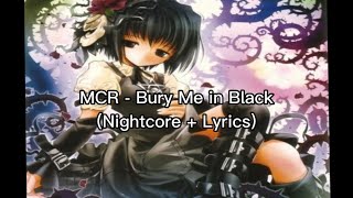 MCR - Bury Me in Black (Nightcore + Lyrics)
