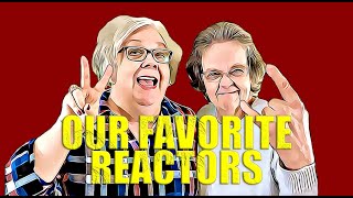 2RG DISCUSSION: OUR FAVORITE REACTORS - Two Rocking Grannies!