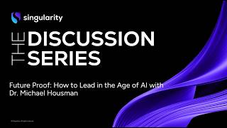 Future Proof: How to Lead in the Age of AI with Dr. Michael Housman | Singularity University