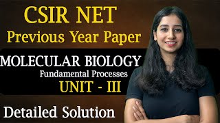 MOLECULAR BIOLOGY (Fundamental Processes) CSIR NET 2023 EVENING Shift Paper DETAILED SOLUTION II