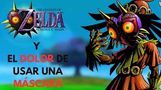 MAJORA'S MASK: El Dolor de usar una Máscara