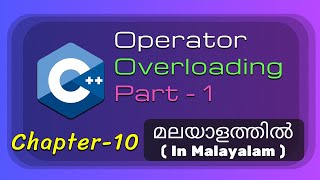 Operator Overloading Part-1 | Basics of C++ Programming - 10 | C++/CPP Tutorial in Malayalam