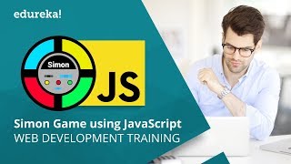 Developing A Simon Game Using JavaScript | JavaScript Tutorial For Beginners | Edureka