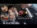 Birthday Vlog | 18/10/2024 | Canada Vlog | How to stay in Canada | #trending #birthday