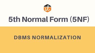 5th Normal Form (5NF) | Join Dependency | Database Normalization