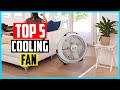 Top 5 Best Cooling Fan in 2024