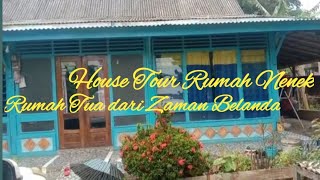 HOUSE TOUR RUMAH NENEK || Rumah dari Zaman Belanda