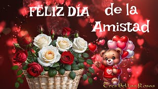 FELIZ DÍA DE LA AMISTAD PARA TI 💝🌹💌