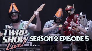 The TWRP Show - Season 2 Episode 5