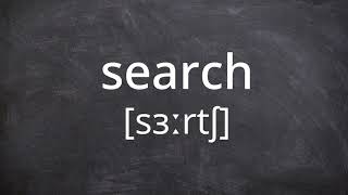 SEARCH   Pronunciation in American English