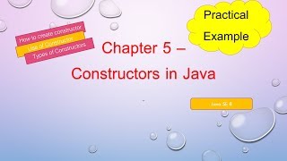 Chapter 5: Constructors in Java : Practical Example