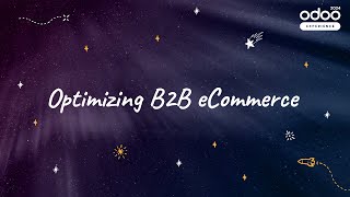 Optimizing B2B eCommerce: Use Cases and New Features