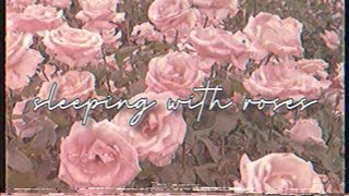 cover ✧ sleeping with roses by chelsea cutler