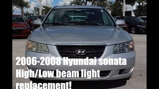 2006-2008 Hyundai Sonata High/Low beam replacement!